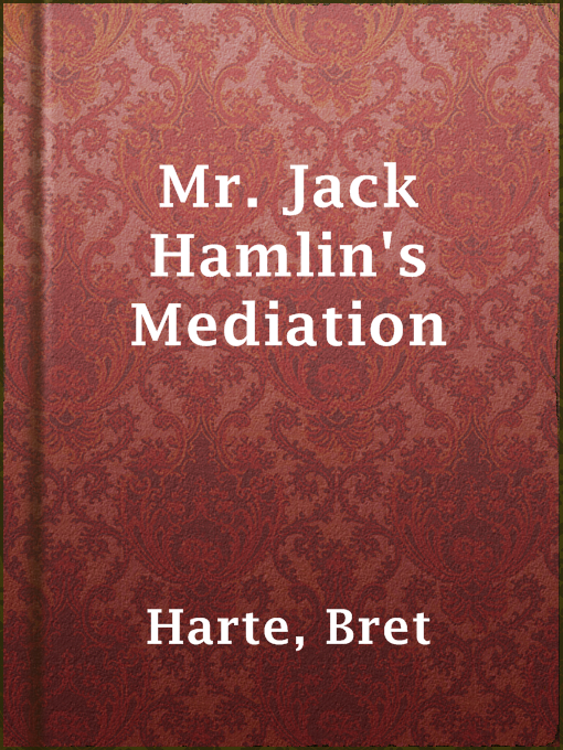 Title details for Mr. Jack Hamlin's Mediation by Bret Harte - Available